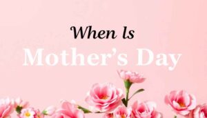When-Is-Mothers-Day